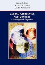 Global Accounting and Control - Sidney J. (University of New South Wales) Gray ; Stephen B. (University of Cincinnati) Salter ; Lee H. (Brigham Young University) Radebaugh - 9780471128083
