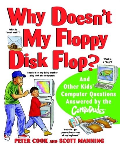 Why Doesn't My Floppy Disk Flop?, Peter Cook ; Scott Manning - Paperback - 9780471184294