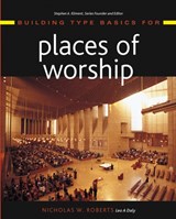 Building Type Basics for Places of Worship - NICHOLAS W. (LEO A. DALY,  Los Angleles, CA) Roberts - 9780471225683
