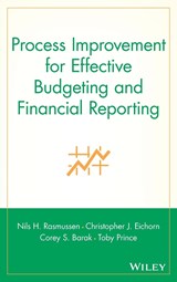 Process Improvement for Effective Budgeting and Financial Reporting - NILS H. (SOLVER,   Inc.) Rasmussen ; Christopher J. (Solver,  Inc.) Eichorn ; Corey S. (Solver,  Inc.) Barak ; Toby (Dacor, Inc.) Prince - 9780471281146