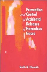 Prevention and Control of Accidental Releases of Hazardous Gases - Vasilis M. Fthenakis - 9780471284086