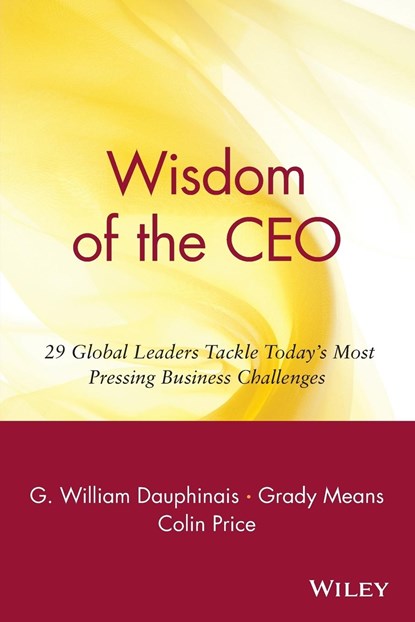 Wisdom of the CEO, G. William Dauphinais ; Grady Means ; Colin Price - Paperback - 9780471357629