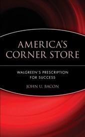 America's Corner Store - Walgreens' Prescription for Success