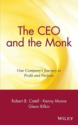 The CEO and the Monk - Robert B. Catell ; Kenny Moore ; Glenn Rifkin - 9780471450115