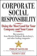 Corporate Social Responsibility - KOTLER,  Philip (Kellogg School of Management, Northwestern University, Evanston, IL) ; Lee, Nancy R. (University of Washington, Seattle, WA) - 9780471476115