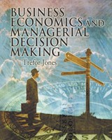 Business Economics and Managerial Decision Making - TREFOR (UMIST,  Manchester, UK) Jones - 9780471486749