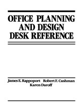 Office Planning and Design Desk Reference - JAMES E. (DAROFF DESIGN INC.,  Philadelphia, Pennsylvania) Rappoport ; Robert F. (Pepper, Hamilton & Scheetz, Philadelphia, Pennsylvania) Cushman ; Karen (Daroff Design Inc., Philadelphia, Pennsylvania) Daroff - 9780471508205