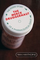 The Merck Druggernaut - Fran Hawthorne - 9780471679066