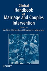 Clinical Handbook of Marriage and Couples Interventions - W. KIM (SCHOOL OF APPLIED PSYCHOLOGY,  Griffith University, Nathan, Queensland, Australia) Halford ; Howard J. (University of Denver, Colorado) Markman - 9780471955191