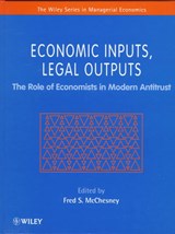 Economic Inputs, Legal Outputs - FRED (CORNELL UNIVERSITY,  Ithaca, New York) McChesney - 9780471970743