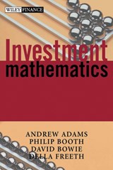 Investment Mathematics - ANDREW T. (SCHOOL OF MANAGEMENT,  University of Edinburgh) Adams ; Philip M. (Sir John Cass Business School, City of London and the Institute of Economic Affairs, London) Booth ; David C. (Hymans Robertson, Glasgow) Bowie ; Della S. (Health Care Development Unit, City University, London) Freeth - 9780471998822