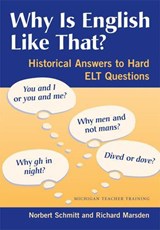 Why is English Like That? - SCHMITT,  Norbert ; Marsden, Richard - 9780472031344