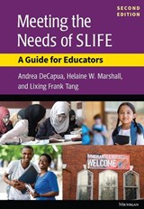 Meeting the Needs of SLIFE - DECAPUA,  Andrea ; Marshall, Helaine W. ; Tang, Frank - 9780472037711