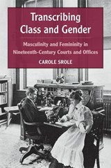 Transcribing Class and Gender - Carole Srole - 9780472050550
