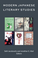 Modern Japanese Literary Studies - Seth Jacobowitz ; Jonathan Eran Abel - 9780472057955