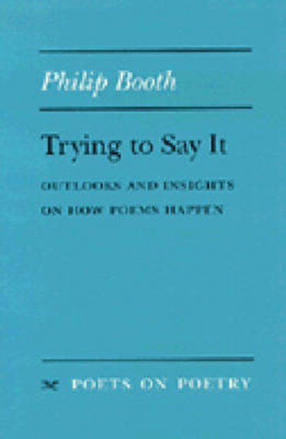 Trying to Say It, BOOTH,  Philip E. - Paperback - 9780472065868
