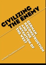 Civilizing the Enemy - JACKSON,  Patrick Thaddeus - 9780472069293