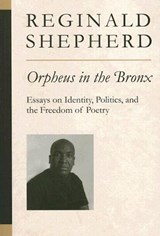 Orpheus in the Bronx - Reginald Shepherd - 9780472069989
