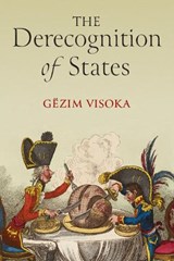 The Derecognition of States - Gezim Visoka - 9780472077090