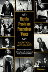 Plays by French and Francophone Women - Christiane P. Makward ; Judith G. Miller - 9780472082582
