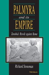 Palmyra and Its Empire - STONEMAN,  Richard - 9780472083152