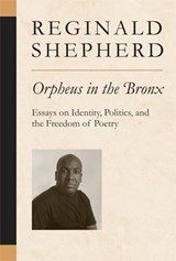 Orpheus in the Bronx - Reginald Shepherd - 9780472099986