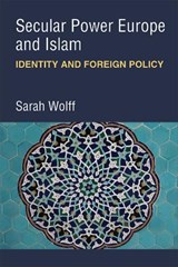 Secular Power Europe and Islam - Sarah Wolff - 9780472132539