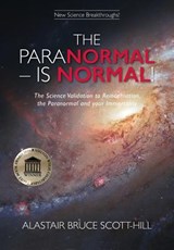 The Paranormal - is Normal! - Alastair Bruce Scott-Hill - 9780473352752