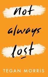 Not Always Lost - Tegan Morris - 9780473356675