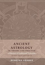 Ancient Astrology in Theory and Practice - Demetra George ; Chris Brennan - 9780473445393