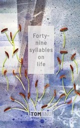 49 Syllables on Life - ANG,  Tom - 9780473559076