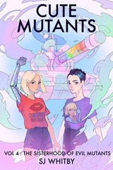 Cute Mutants Vol 4 - Sj Whitby - 9780473565428