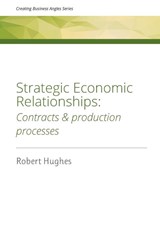 Strategic Economic Relationships - Robert D Hughes - 9780473577209