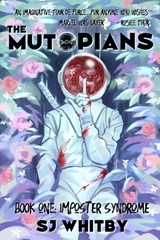 The Mutopians Book One - Sj Whitby - 9780473621827