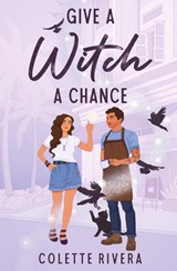 Give a Witch a Chance - Colette Rivera - 9780473658410
