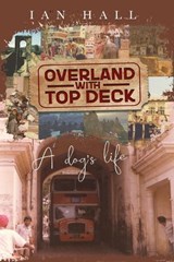 Overland with Top Deck - Ian Kenneth Hall - 9780473659356