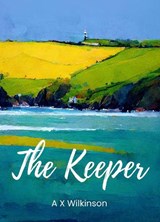 The Keeper - A X Wilkinson - 9780473676070
