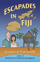 Escapades in Fiji - Graeme Smith - 9780473681081