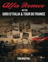 Alfa Romeo in the Giro d'Italia & Tour de France - Tom Bruynel - 9780473783235