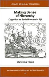 Making Sense of Hierarchy: Cognition as Social Process in Fiji - Christina Toren - 9780485195613