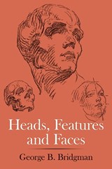 Heads, Features and Faces - George B. Bridgman - 9780486227085