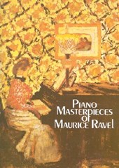 Piano Masterpieces of Maurice Ravel