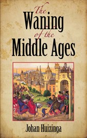 WANING OF THE MIDDLE AGES