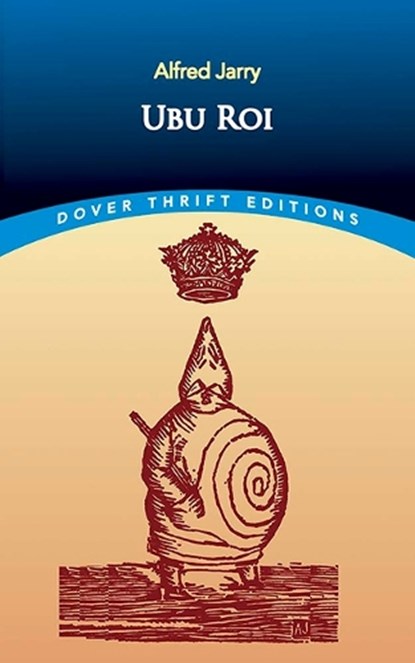 Ubu Roi, Alfred Jarry - Paperback - 9780486426877