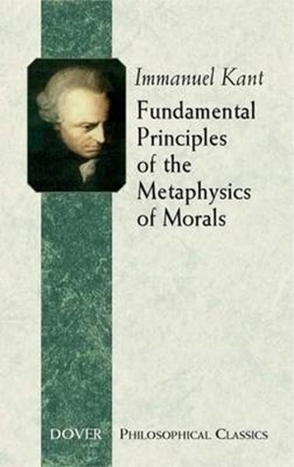 Fundamental Principles of the Metaphysics of Morals, Immanuel Kant - Paperback - 9780486443096