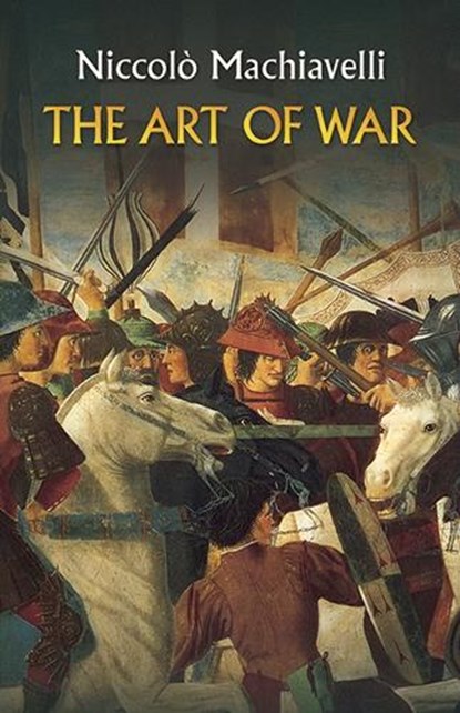 The Art of War, Niccolo Machiavelli - Paperback - 9780486445090
