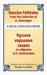 Russian Folktales from the Collection of A. Afanasyev - Sergey Levchin ; Alexander Afanasyev - 9780486493923