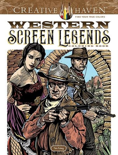Creative Haven Western Screen Legends Coloring Book, Tim Foley - Paperback - 9780486826783
