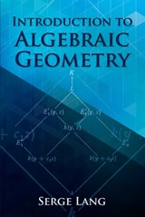 Introduction to Algebraic Geometry - Serge Lang - 9780486834221