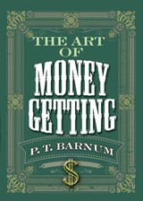 The Art of Money Getting - P. T. Barnum - 9780486836133